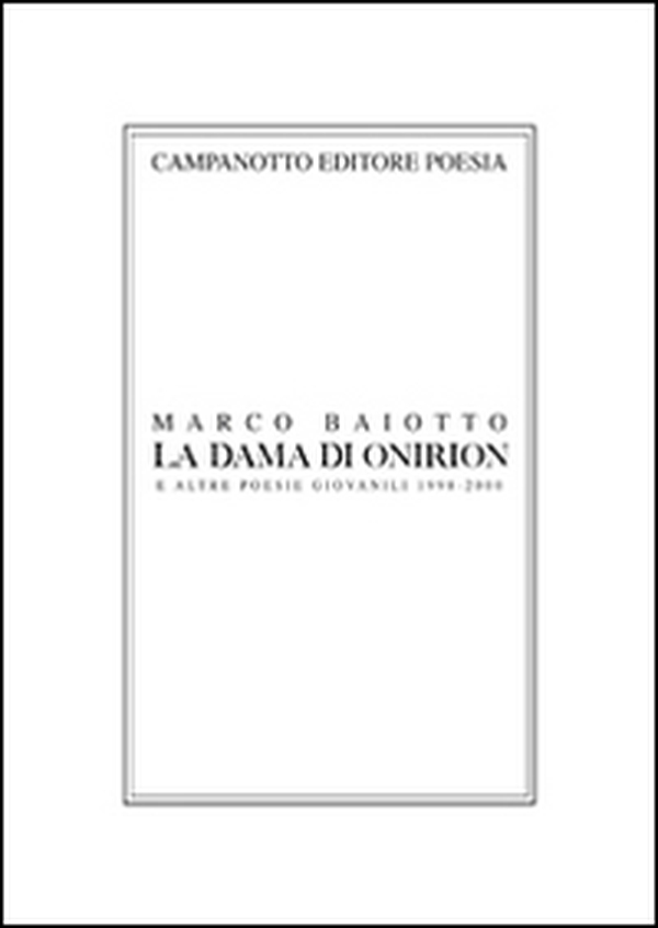 La dama di Onirion e altre poesie giovanili 1998-2000 - Librerie.coop La dama di Onirion e altre poesie giovanili 1998-2000 - Librerie.coop