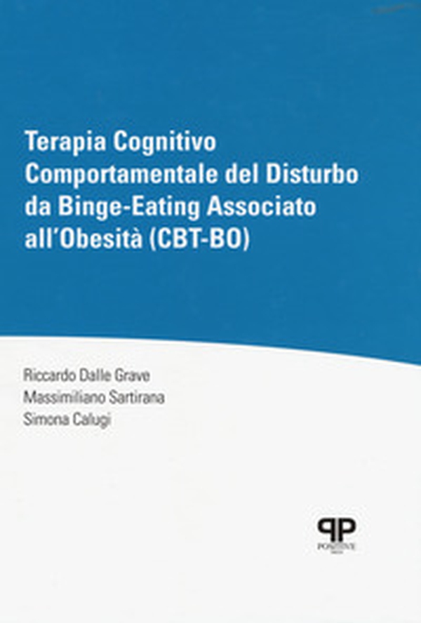 Terapia cognitivo comportamentale del disturbo da Binge-Eating associato all'obesità (CBT-BO) - Librerie.coop Terapia cognitivo comportamentale del disturbo da Binge-Eating associato all'obesità (CBT-BO) - Librerie.coop