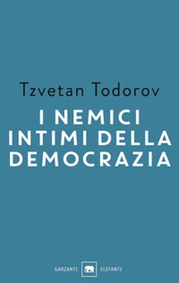 I nemici intimi della democrazia - Librerie.coop I nemici intimi della democrazia - Librerie.coop