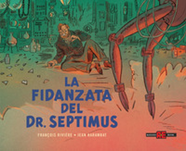 La fidanzata del Dr. Septimus. Blake e Mortimer - Librerie.coop La fidanzata del Dr. Septimus. Blake e Mortimer - Librerie.coop