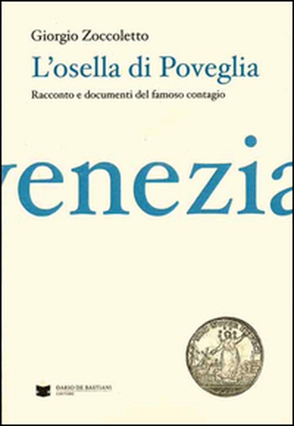 L'Osella di Poveglia. Resoconto e documenti del famoso contagio - Librerie.coop L'Osella di Poveglia. Resoconto e documenti del famoso contagio - Librerie.coop