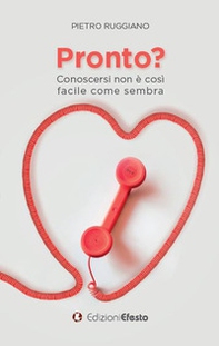 Pronto? Conoscersi non è così facile come sembra - Librerie.coop Pronto? Conoscersi non è così facile come sembra - Librerie.coop