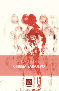 Cinema Sarajevo - Librerie.coop Cinema Sarajevo - Librerie.coop