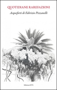 Quotidiane rarefazioni. Acqueforti - Librerie.coop