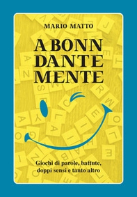 A Bonn Dante Mente. Giochi di parole, battute, doppi sensi e tanto altro - Librerie.coop