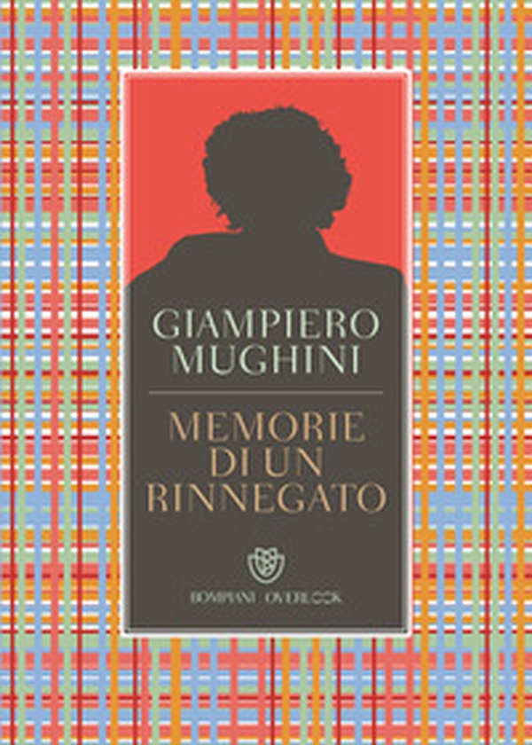 Memorie di un rinnegato - Librerie.coop Memorie di un rinnegato - Librerie.coop