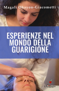 Esperienze nel mondo della guarigione - Librerie.coop Esperienze nel mondo della guarigione - Librerie.coop