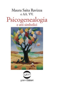 Psicogenealogia e atti simbolici - Librerie.coop Psicogenealogia e atti simbolici - Librerie.coop