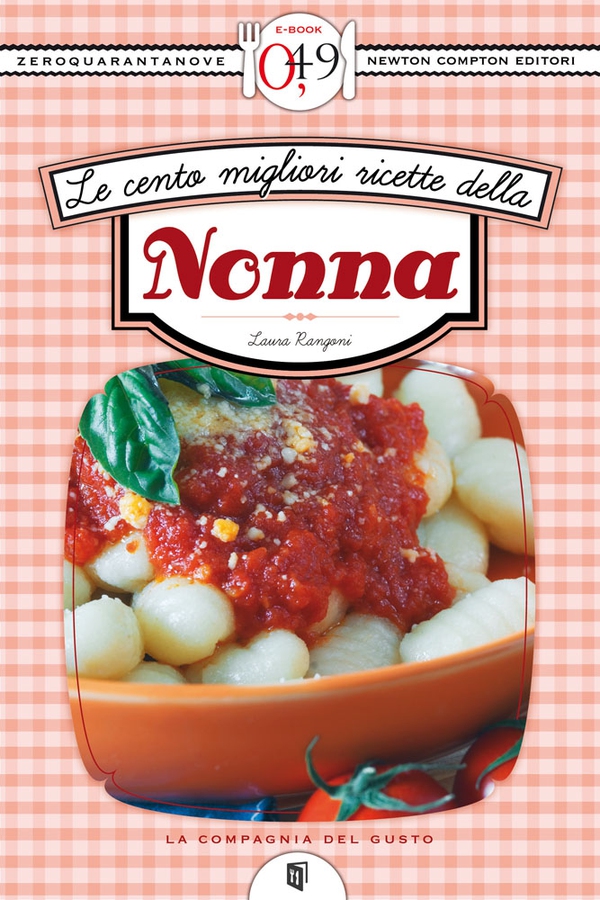 Le cento migliori ricette della nonna - Librerie.coop Le cento migliori ricette della nonna - Librerie.coop
