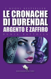 Argento e Zaffiro. Le cronache di Durendal - Librerie.coop