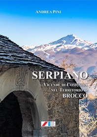 Serpiano. Vicende di comunità nel territorio di Brocco - Librerie.coop