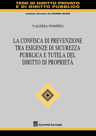 La confisca di prevenzione tra esigenze di sicurezza pubblica e tutela del diritto di proprietà - Librerie.coop