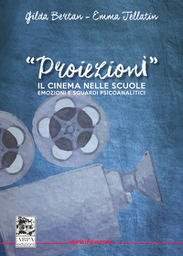 «Proiezioni». Il cinema nelle scuole. Emozioni e sguardi psicoanalitici - Librerie.coop «Proiezioni». Il cinema nelle scuole. Emozioni e sguardi psicoanalitici - Librerie.coop