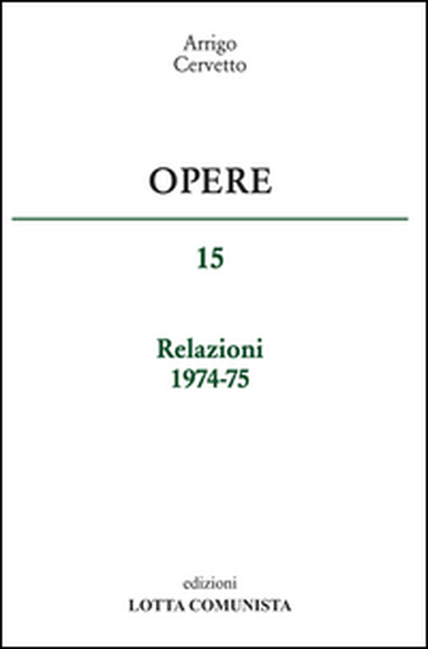 Opere. Relazioni 1974-75 - Vol. 15 - Librerie.coop Opere. Relazioni 1974-75 - Vol. 15 - Librerie.coop