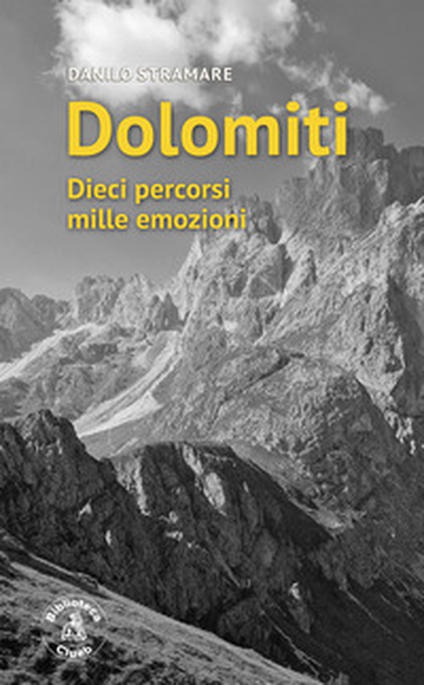 Dolomiti. Dieci percorsi mille emozioni - Librerie.coop