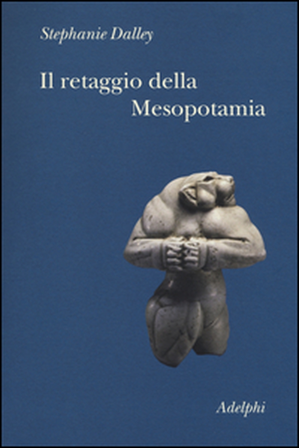 Il retaggio della Mesopotamia - Librerie.coop Il retaggio della Mesopotamia - Librerie.coop