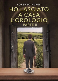 Ho lasciato a casa l'orologio - Vol. 2 - Librerie.coop