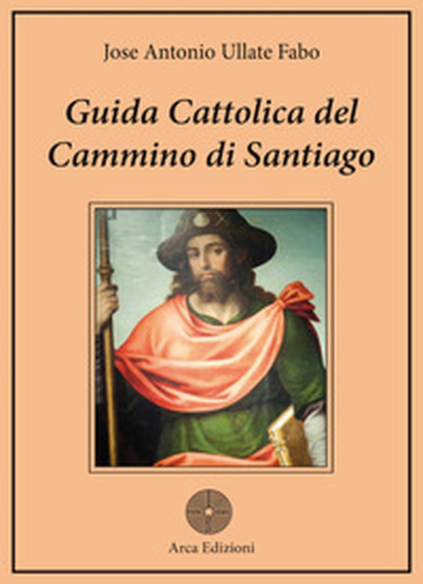 Guida cattolica del Cammino di Santiago - Librerie.coop Guida cattolica del Cammino di Santiago - Librerie.coop