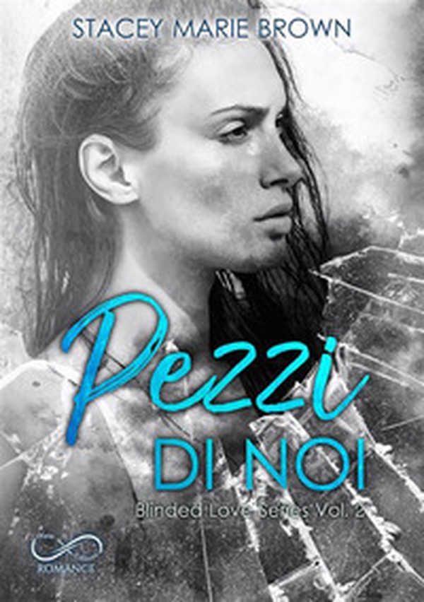 Pezzi di noi. Blinded love - Vol. 2 - Librerie.coop Pezzi di noi. Blinded love - Vol. 2 - Librerie.coop