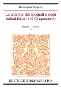Le marche dei tipografi e degli editori italiani del Cinquecento - Vol. 2 - Librerie.coop
