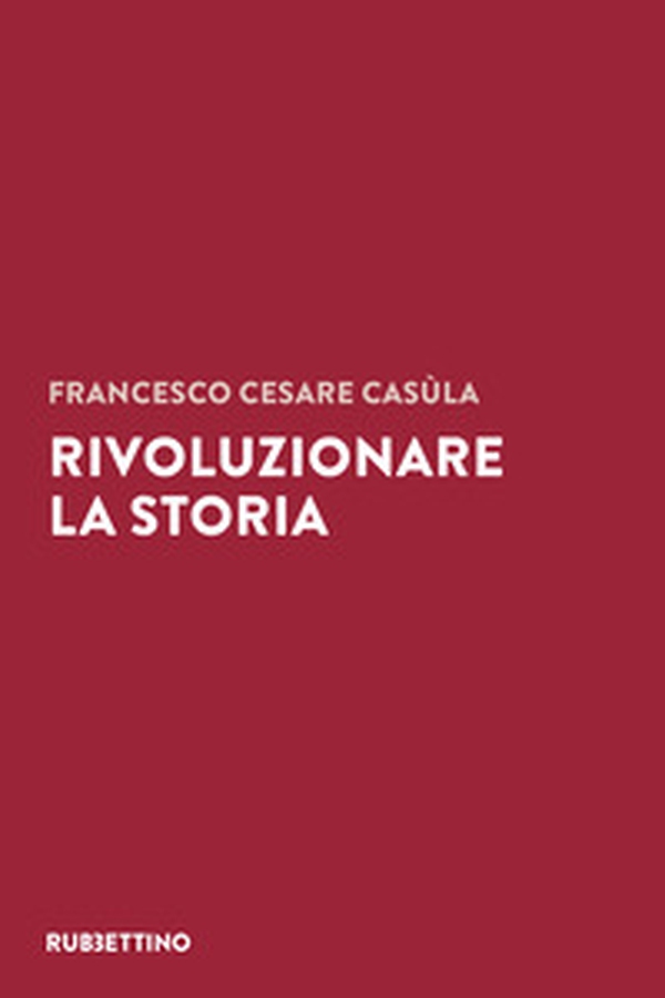 Rivoluzionare la storia - Librerie.coop Rivoluzionare la storia - Librerie.coop