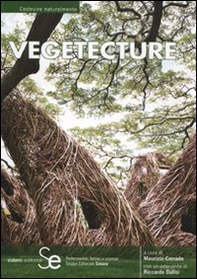 Vegetecture. 66 progetti e realizzazioni. Ediz. italiana e inglese - Librerie.coop