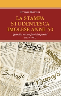 La stampa studentesca imolese anni '50. Quindici testate fuori dai partiti (1953-1957) - Librerie.coop