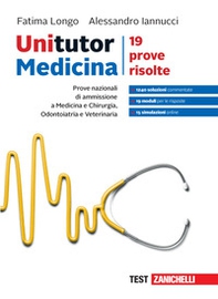 Unitutor Medicina. Prove nazionali di ammissione per Medicina e chirurgia, Odontoiatria e Veterinaria. 19 prove risolte - Librerie.coop