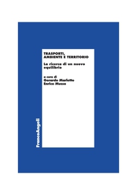 Trasporti, ambiente e territorio. La ricerca di un nuovo equilibrio - Librerie.coop