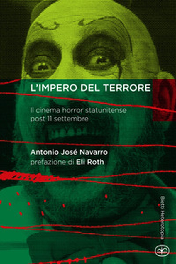 L'impero del terrore. Il cinema horror statunitense post 11 settembre - Librerie.coop L'impero del terrore. Il cinema horror statunitense post 11 settembre - Librerie.coop