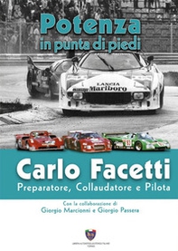 Carlo Facetti preparatore, collaudatore e pilota. Potenza in punta di piedi - Librerie.coop