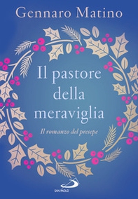 Il pastore della meraviglia. Il romanzo del presepe - Librerie.coop