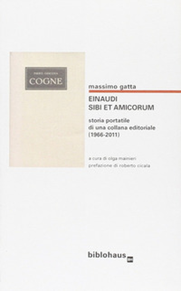 Einaudi. Sibi et amicorum. Storia portatile di una collana editoriale (1966-2011) - Librerie.coop