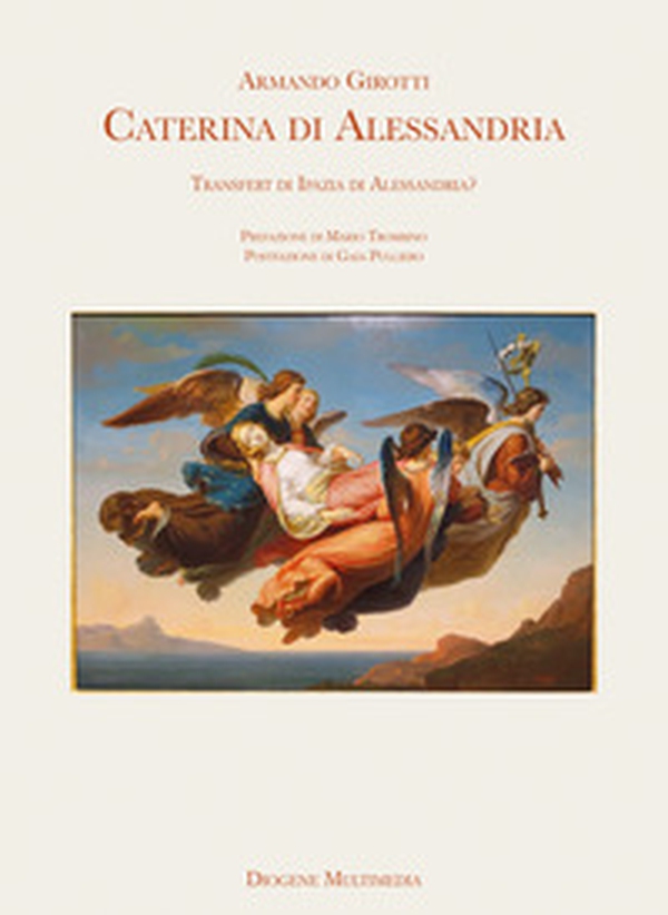 Caterina di Alessandria. Transfert di Ipazia di Alessandria? - Librerie.coop Caterina di Alessandria. Transfert di Ipazia di Alessandria? - Librerie.coop