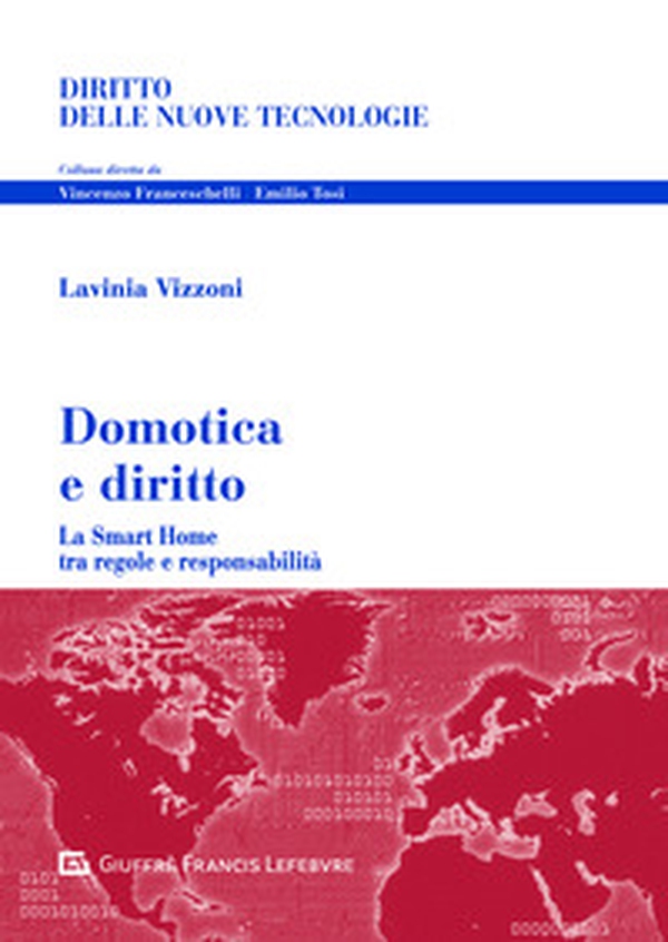 Domotica e diritto. Problemi giuridici della smart home tra tutele e responsabilità - Librerie.coop