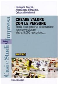 Creare valore con le persone. Storia di un percorso di formazione non convenzionale. Metro: 5.000 raccontano - Librerie.coop