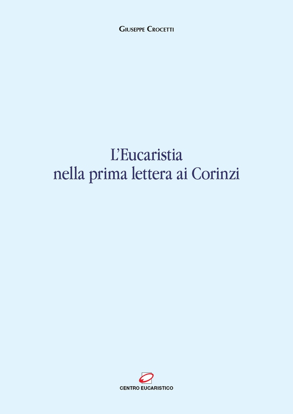 L'Eucaristia nella prima lettera ai Corinzi - Librerie.coop L'Eucaristia nella prima lettera ai Corinzi - Librerie.coop
