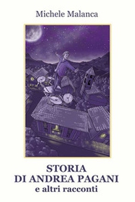 Storia di Andrea Pagani e altri racconti - Librerie.coop
