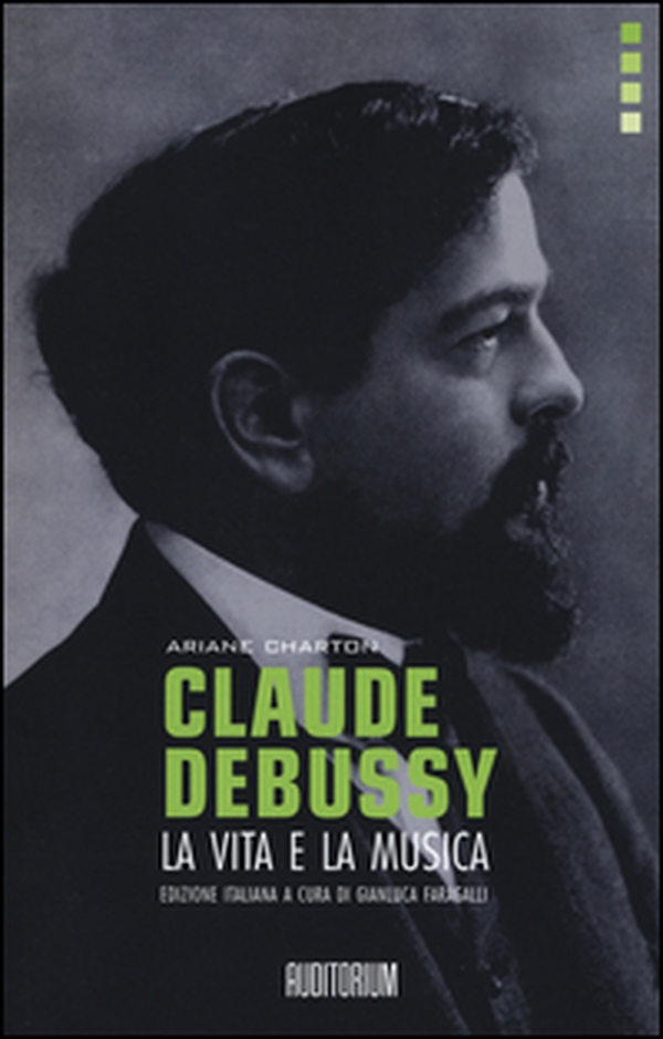 Claude Debussy. La vita e la musica - Librerie.coop Claude Debussy. La vita e la musica - Librerie.coop