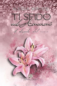 Ti sfido ad amarmi. Il disgelo del cuore - Librerie.coop Ti sfido ad amarmi. Il disgelo del cuore - Librerie.coop