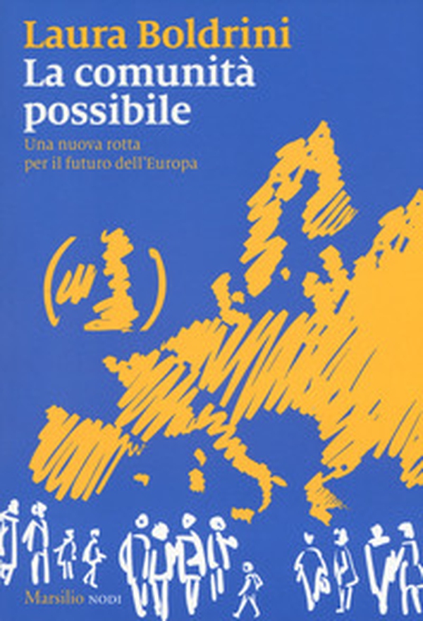 La comunità possibile. Una nuova rotta per il futuro dell'Europa - Librerie.coop La comunità possibile. Una nuova rotta per il futuro dell'Europa - Librerie.coop