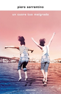 Un cuore tuo malgrado - Librerie.coop