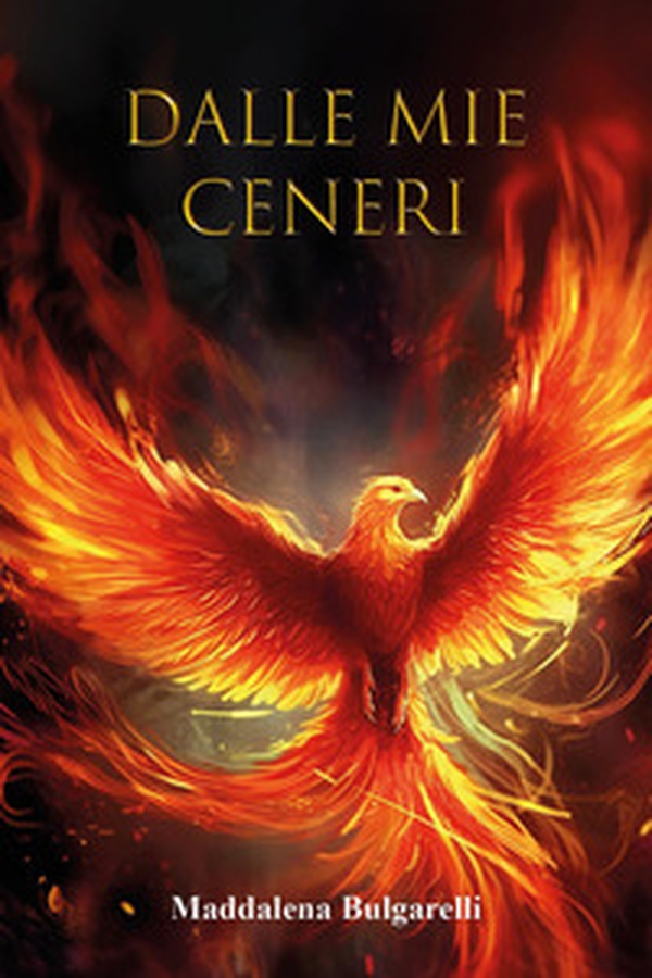 Dalle mie ceneri - Librerie.coop Dalle mie ceneri - Librerie.coop