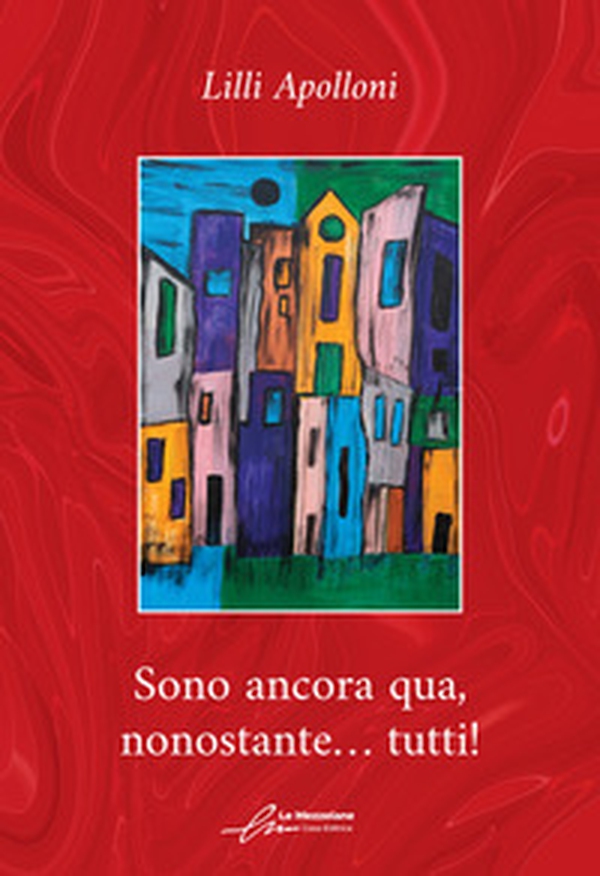 Sono ancora qua, nonostante... tutti! - Librerie.coop Sono ancora qua, nonostante... tutti! - Librerie.coop