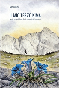 Il mio terzo kima. La mia corsa più lunga, il mio traguardo più importante - Librerie.coop