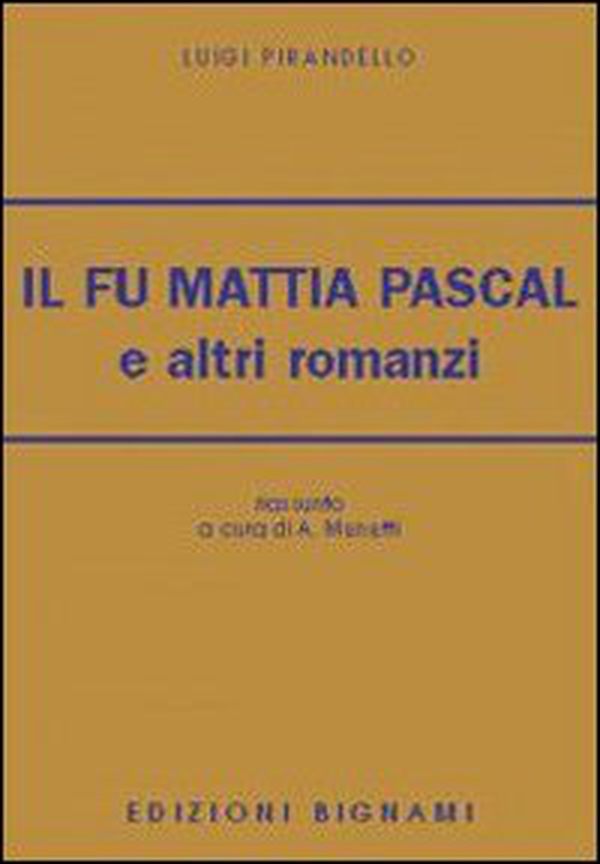 Il fu Mattia Pascal e altri romanzi - Librerie.coop Il fu Mattia Pascal e altri romanzi - Librerie.coop