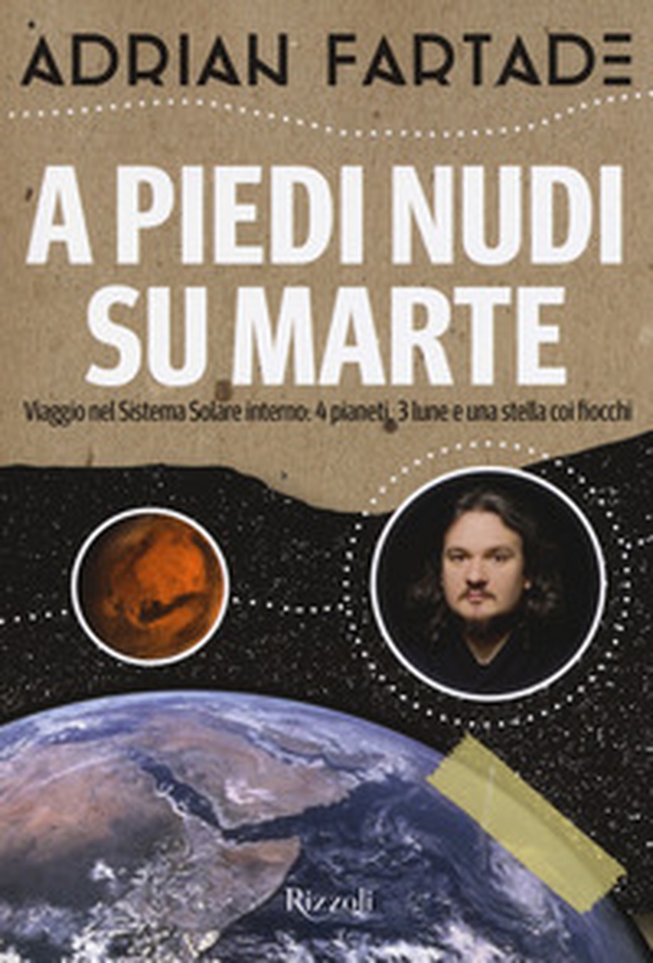 A piedi nudi su Marte. Viaggio nel sistema solare interno: 4 pianeti, 3 lune e una stella coi fiocchi - Librerie.coop A piedi nudi su Marte. Viaggio nel sistema solare interno: 4 pianeti, 3 lune e una stella coi fiocchi - Librerie.coop