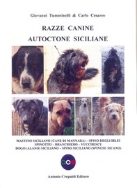 Razze canine autoctone siciliane. Mastino siciliano (Cane di Mannara). Spino degli Iblei. Spinotto. Branchiero. Vucciriscu. Dogo (Alano) Siciliano. Spino siciliano (Spinusu sicano) - Librerie.coop
