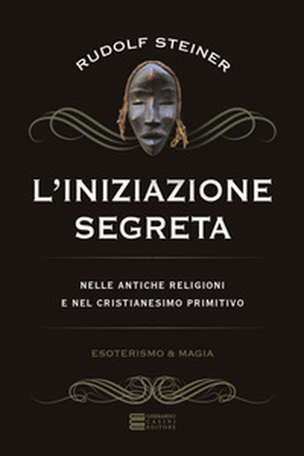 L'iniziazione segreta nelle antiche religioni e nel cristianesimo primitivo - Librerie.coop L'iniziazione segreta nelle antiche religioni e nel cristianesimo primitivo - Librerie.coop