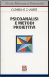 Psicoanalisi e metodi proiettivi - Librerie.coop Psicoanalisi e metodi proiettivi - Librerie.coop